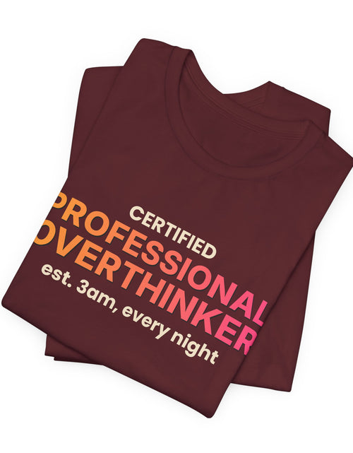 Load image into Gallery viewer, Certified Professional Overthinker Funny T-Shirt | Retro Graphic Tee | Sarcastic Gift
