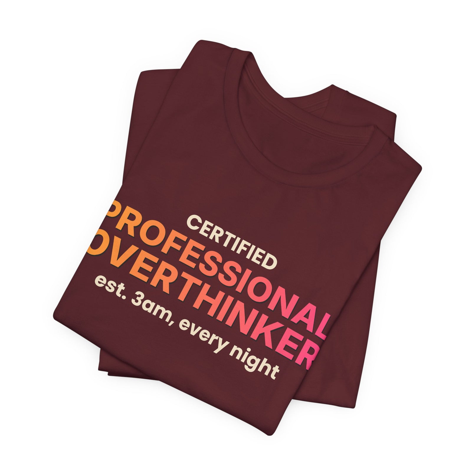 Certified Professional Overthinker Funny T-Shirt | Retro Graphic Tee | Sarcastic Gift