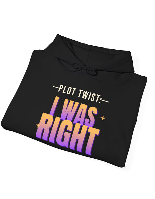 Load image into Gallery viewer, Plot Twist: I Was Right Funny Hoodie | Retro Graphic Hooded Sweatshirt | Sarcastic Gift
