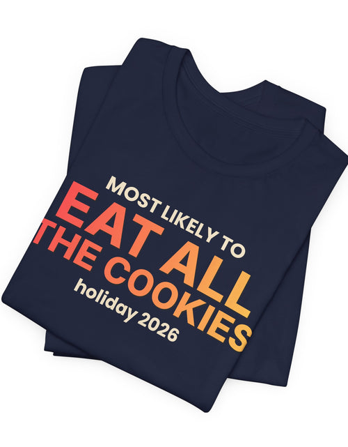 Load image into Gallery viewer, Most Likely To Eat All The Cookies Funny Christmas T-Shirt | Family Holiday Tee | Gift
