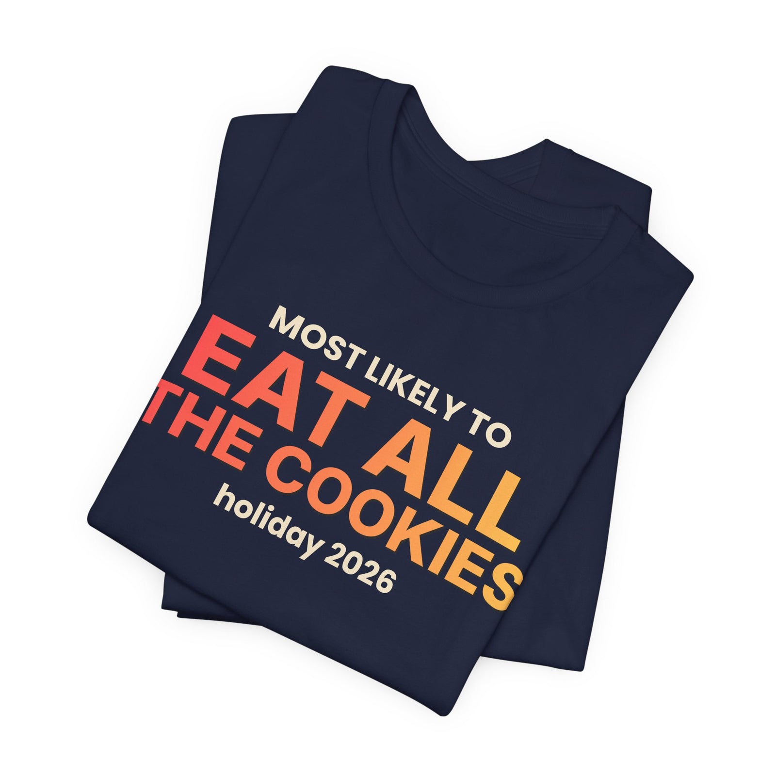 Most Likely To Eat All The Cookies Funny Christmas T-Shirt | Family Holiday Tee | Gift