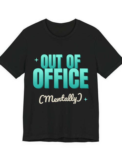 Load image into Gallery viewer, Out of Office (Mentally) Funny T-Shirt | Retro Graphic Tee | Sarcastic Gift

