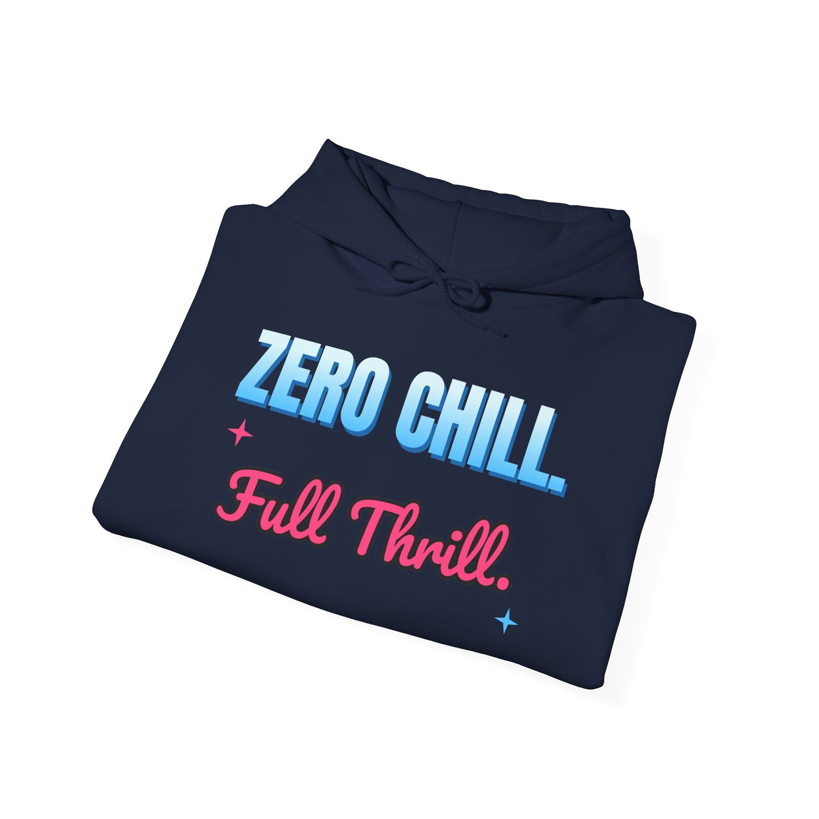 Zero Chill. Full Thrill. Funny Hoodie | Retro Graphic Hooded Sweatshirt | Sarcastic Gift