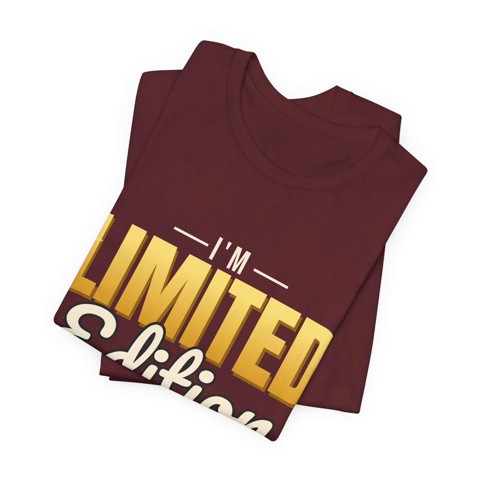 I'm Limited Edition Funny T-Shirt | Retro Graphic Tee | Sarcastic Gift