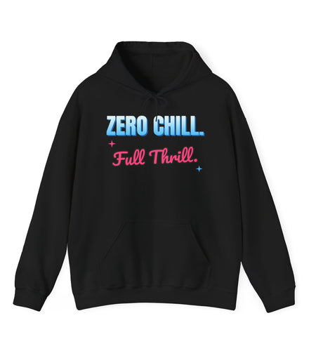 Zero Chill. Full Thrill. Funny Hoodie | Retro Graphic Hooded Sweatshirt | Sarcastic Gift