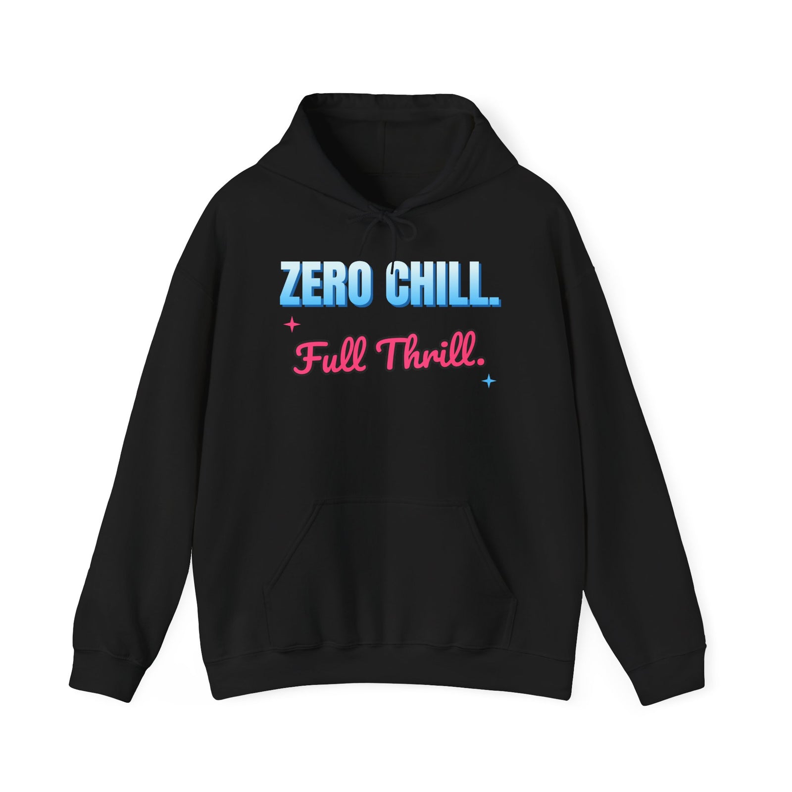 Zero Chill. Full Thrill. Funny Hoodie | Retro Graphic Hooded Sweatshirt | Sarcastic Gift