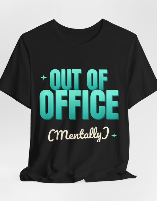 Load image into Gallery viewer, Out of Office (Mentally) Funny T-Shirt | Retro Graphic Tee | Sarcastic Gift
