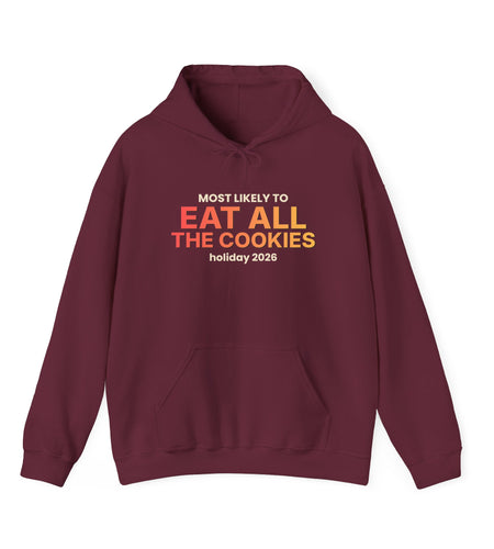 Most Likely To Eat All The Cookies Funny Christmas Hoodie | Family Holiday Sweatshirt | Gift