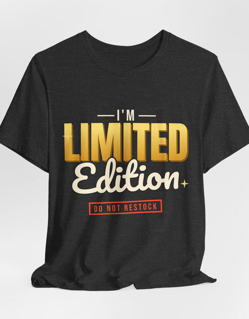 Load image into Gallery viewer, I'm Limited Edition Funny T-Shirt | Retro Graphic Tee | Sarcastic Gift
