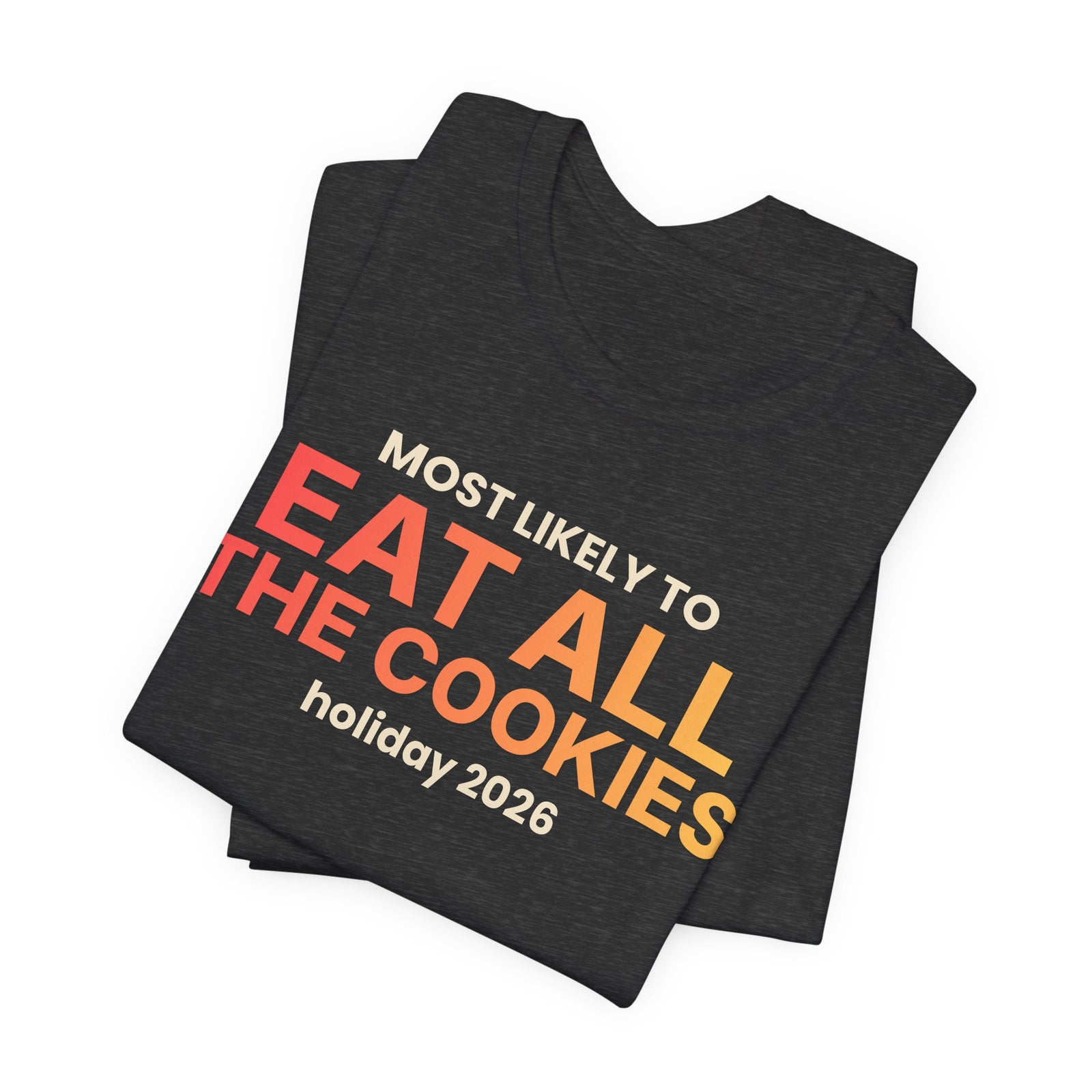 Most Likely To Eat All The Cookies Funny Christmas T-Shirt | Family Holiday Tee | Gift