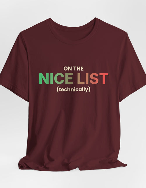 Load image into Gallery viewer, On The Nice List (Technically) Funny Christmas T-Shirt | Holiday Graphic Tee | Gift
