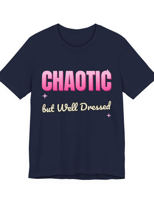 Load image into Gallery viewer, Chaotic but Well Dressed Funny T-Shirt | Retro Graphic Tee | Sarcastic Gift
