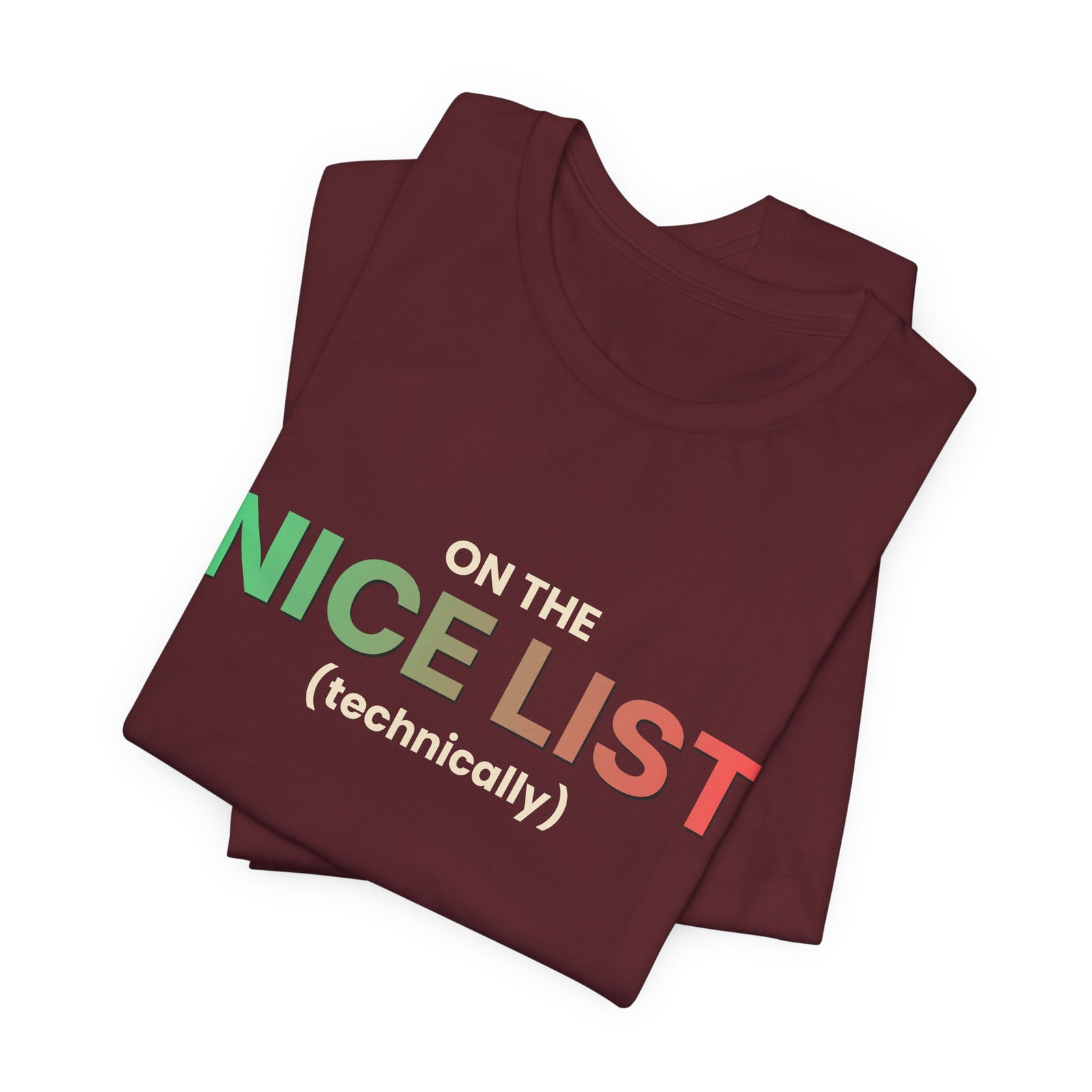 On The Nice List (Technically) Funny Christmas T-Shirt | Holiday Graphic Tee | Gift