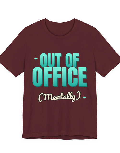 Load image into Gallery viewer, Out of Office (Mentally) Funny T-Shirt | Retro Graphic Tee | Sarcastic Gift
