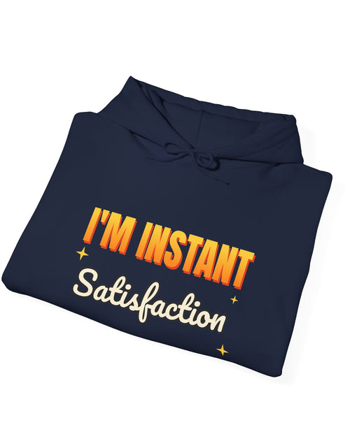 Load image into Gallery viewer, I'm Instant Satisfaction Funny Hoodie | Retro Graphic Hooded Sweatshirt | Sarcastic Gift
