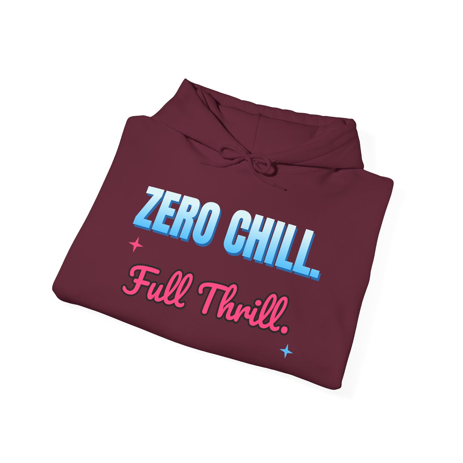 Zero Chill. Full Thrill. Funny Hoodie | Retro Graphic Hooded Sweatshirt | Sarcastic Gift