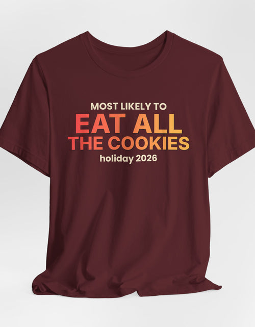 Load image into Gallery viewer, Most Likely To Eat All The Cookies Funny Christmas T-Shirt | Family Holiday Tee | Gift
