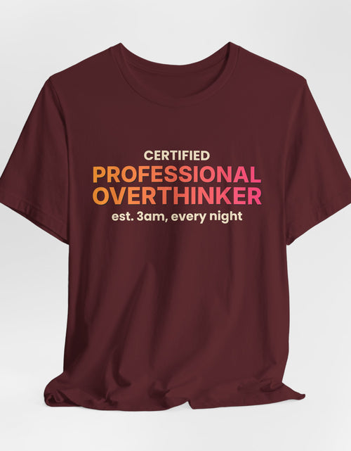 Load image into Gallery viewer, Certified Professional Overthinker Funny T-Shirt | Retro Graphic Tee | Sarcastic Gift

