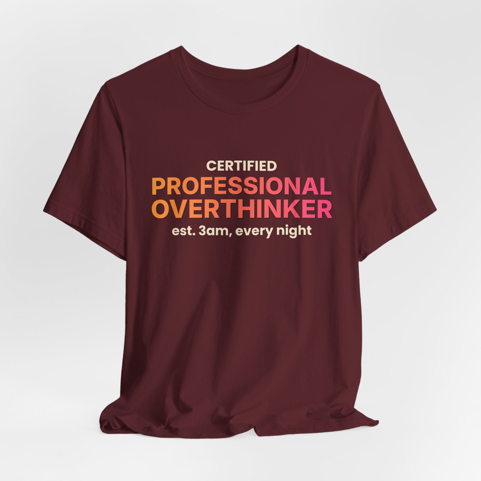 Certified Professional Overthinker Funny T-Shirt | Retro Graphic Tee | Sarcastic Gift