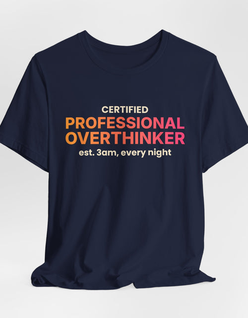 Load image into Gallery viewer, Certified Professional Overthinker Funny T-Shirt | Retro Graphic Tee | Sarcastic Gift

