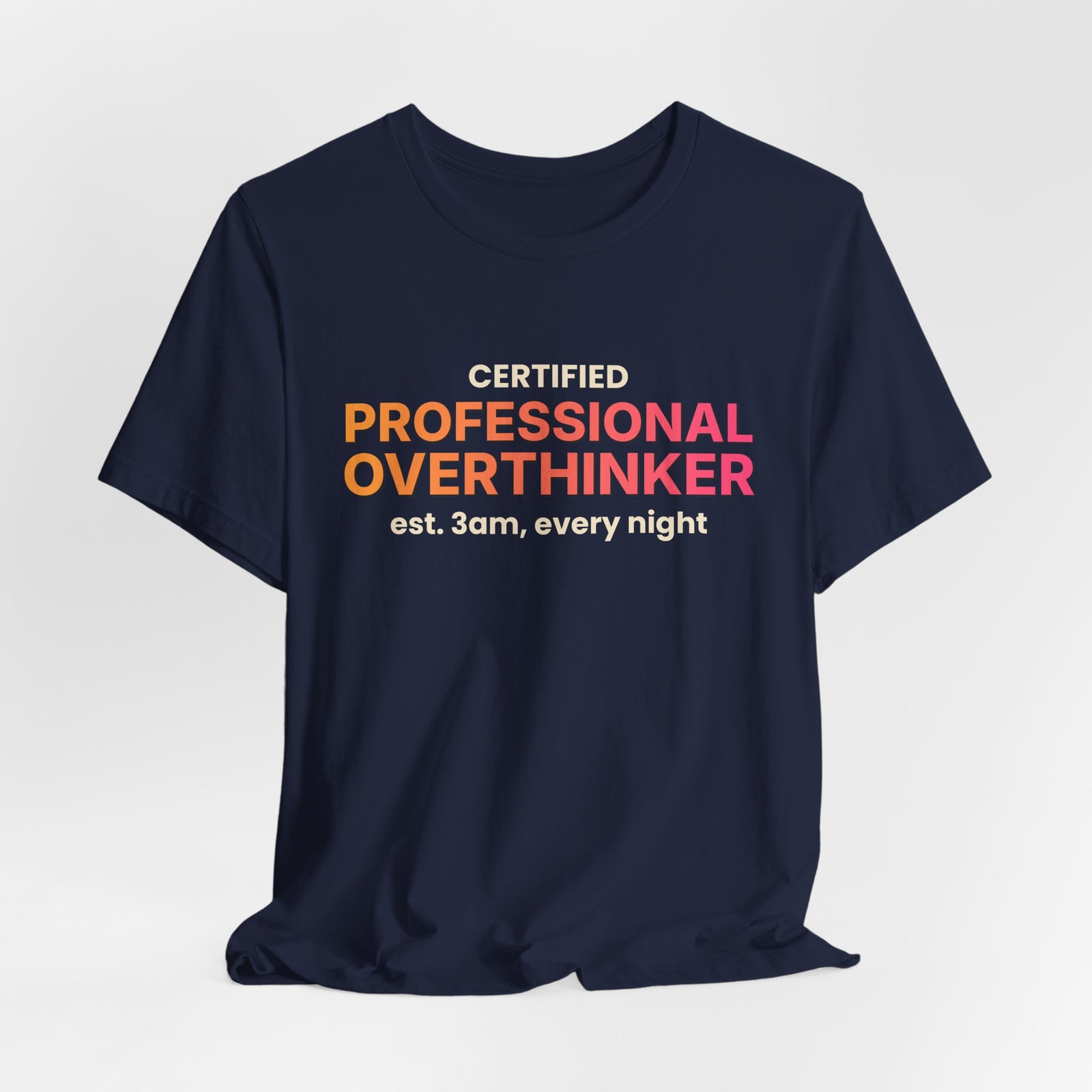 Certified Professional Overthinker Funny T-Shirt | Retro Graphic Tee | Sarcastic Gift