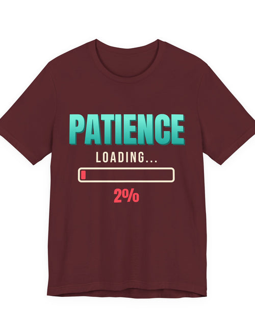 Load image into Gallery viewer, Patience Loading 2% Funny T-Shirt | Retro Graphic Tee | Sarcastic Gift
