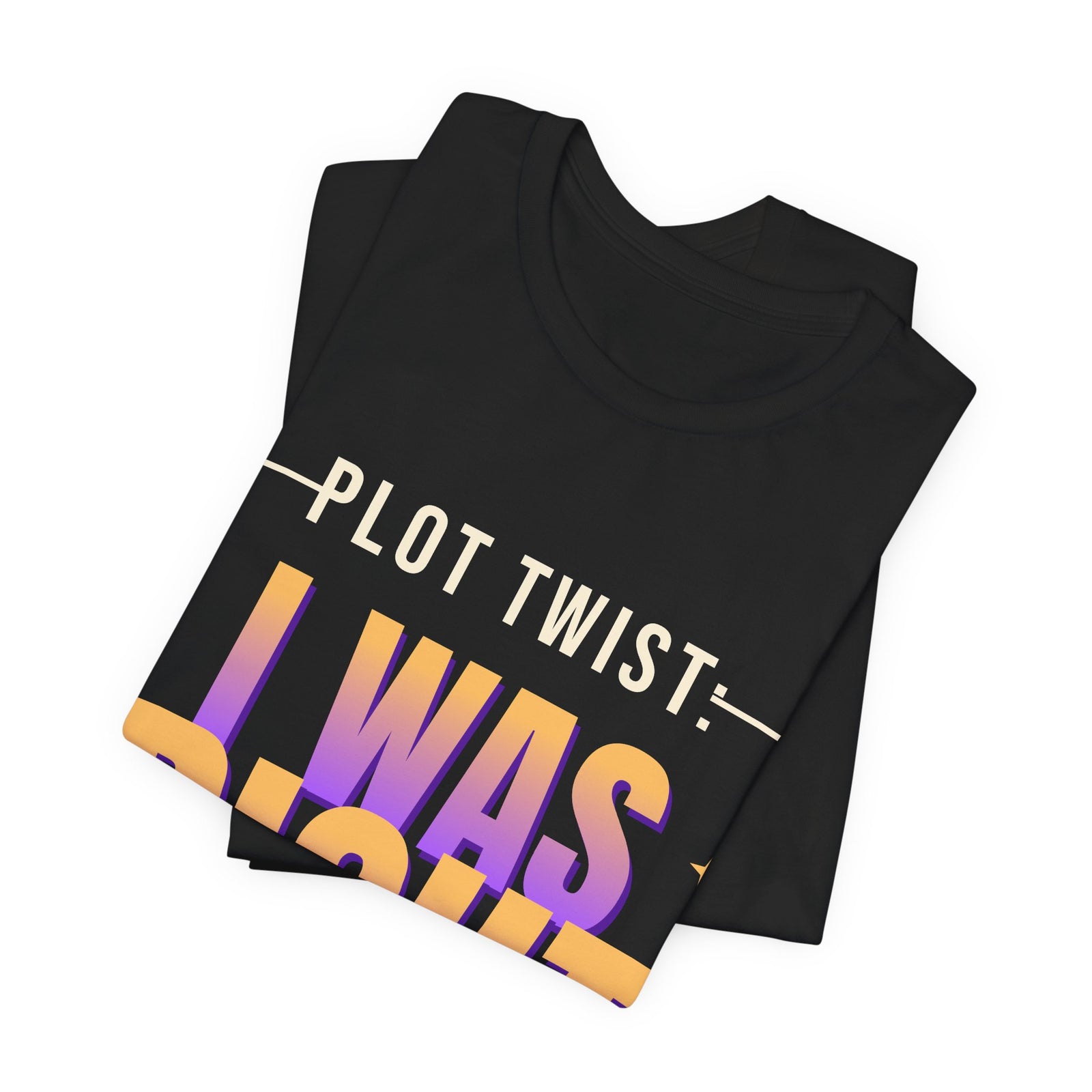 Plot Twist: I Was Right Funny T-Shirt | Retro Graphic Tee | Sarcastic Gift