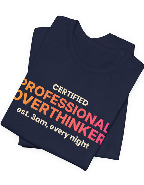 Load image into Gallery viewer, Certified Professional Overthinker Funny T-Shirt | Retro Graphic Tee | Sarcastic Gift
