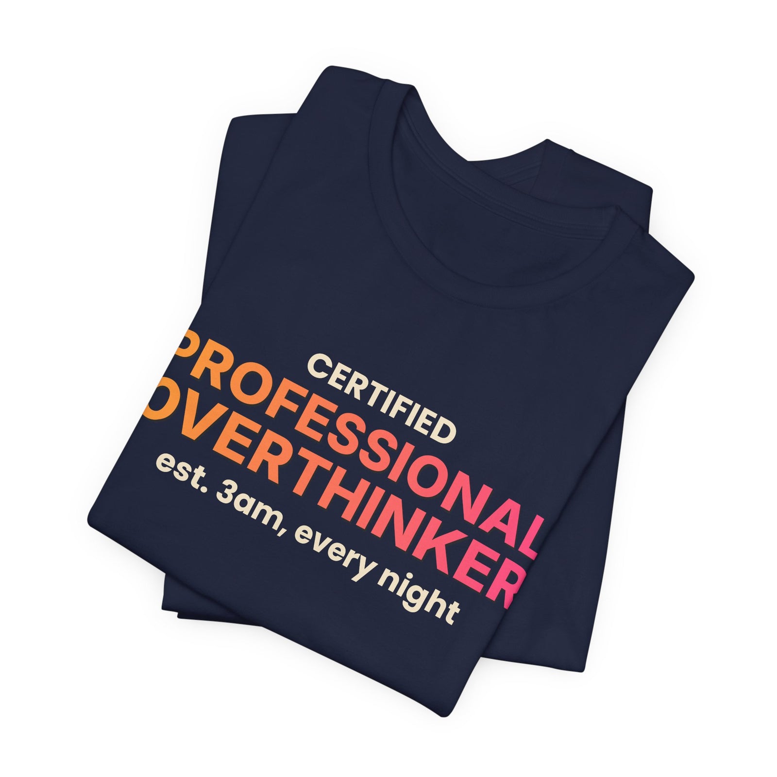 Certified Professional Overthinker Funny T-Shirt | Retro Graphic Tee | Sarcastic Gift