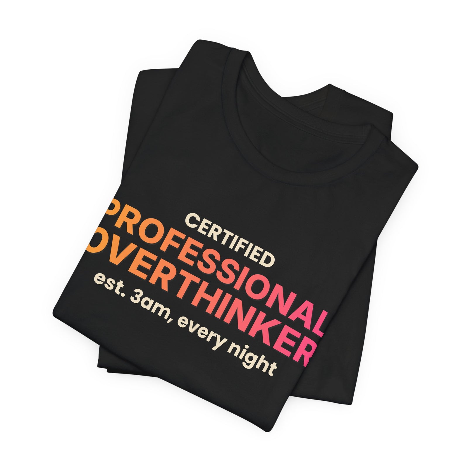 Certified Professional Overthinker Funny T-Shirt | Retro Graphic Tee | Sarcastic Gift