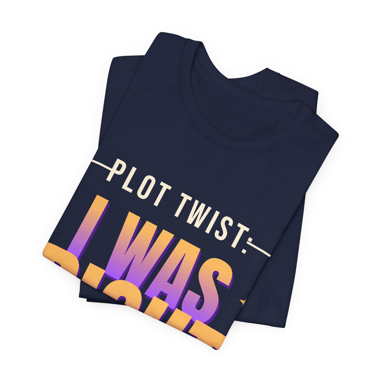 Plot Twist: I Was Right Funny T-Shirt | Retro Graphic Tee | Sarcastic Gift