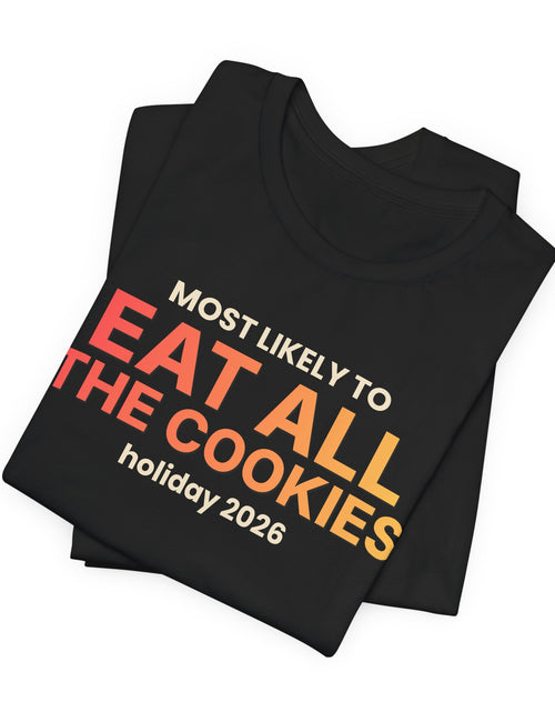 Load image into Gallery viewer, Most Likely To Eat All The Cookies Funny Christmas T-Shirt | Family Holiday Tee | Gift
