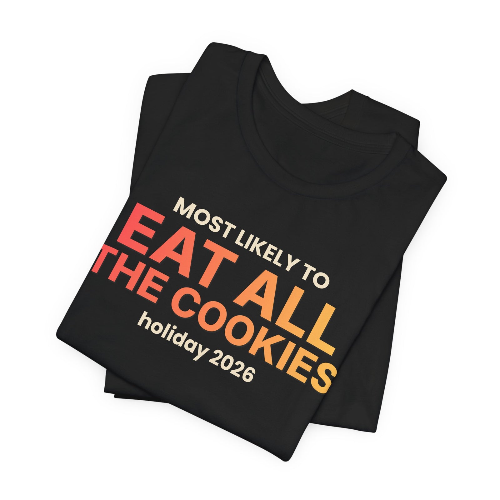 Most Likely To Eat All The Cookies Funny Christmas T-Shirt | Family Holiday Tee | Gift