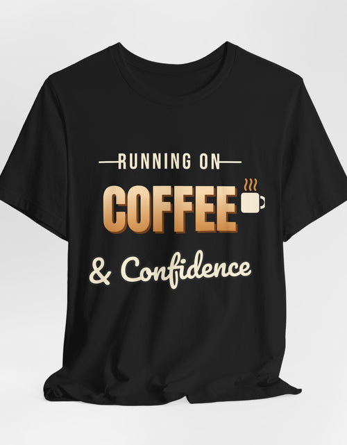 Load image into Gallery viewer, Running on Coffee &amp; Confidence Funny T-Shirt | Retro Graphic Tee | Sarcastic Gift
