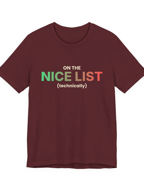 Load image into Gallery viewer, On The Nice List (Technically) Funny Christmas T-Shirt | Holiday Graphic Tee | Gift
