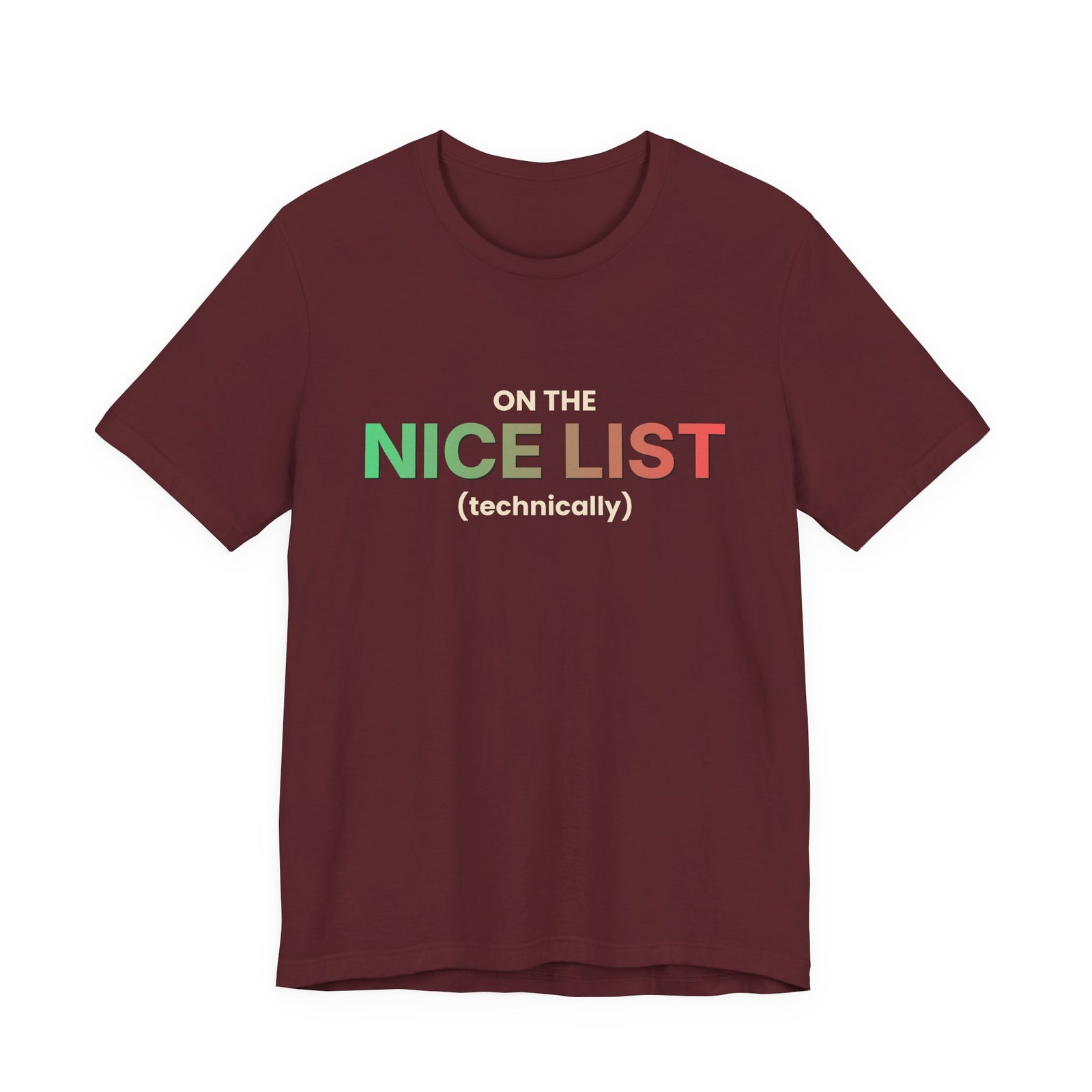 On The Nice List (Technically) Funny Christmas T-Shirt | Holiday Graphic Tee | Gift