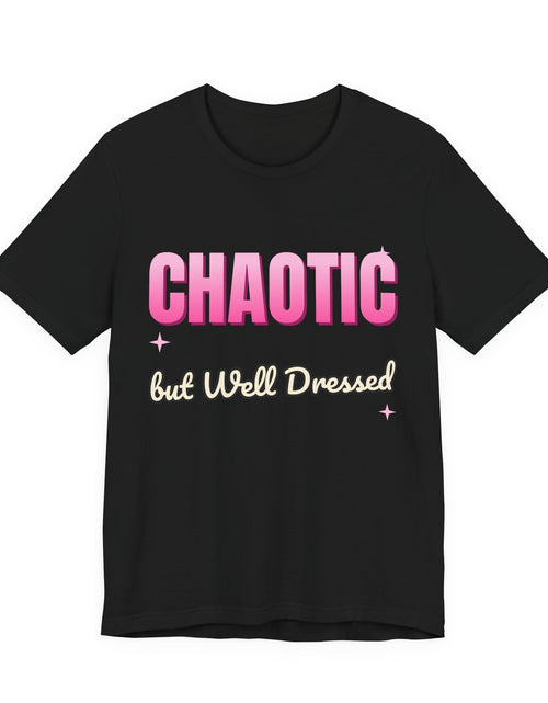 Load image into Gallery viewer, Chaotic but Well Dressed Funny T-Shirt | Retro Graphic Tee | Sarcastic Gift
