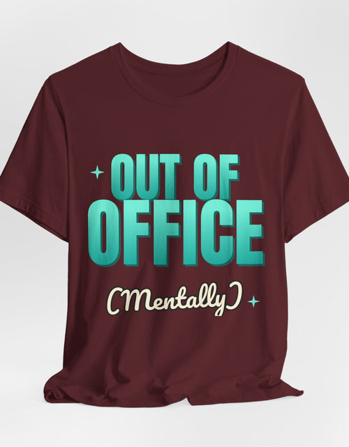 Load image into Gallery viewer, Out of Office (Mentally) Funny T-Shirt | Retro Graphic Tee | Sarcastic Gift

