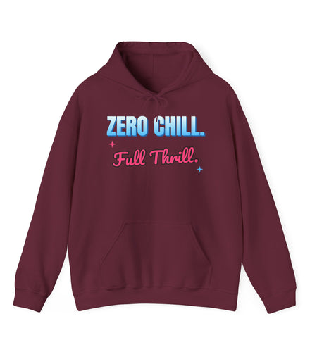 Zero Chill. Full Thrill. Funny Hoodie | Retro Graphic Hooded Sweatshirt | Sarcastic Gift