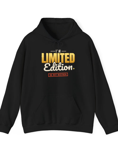 Load image into Gallery viewer, I'm Limited Edition Funny Hoodie | Retro Graphic Hooded Sweatshirt | Sarcastic Gift
