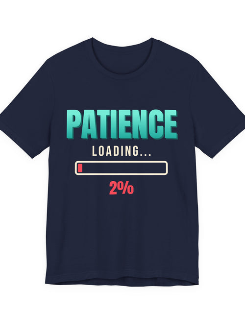 Load image into Gallery viewer, Patience Loading 2% Funny T-Shirt | Retro Graphic Tee | Sarcastic Gift
