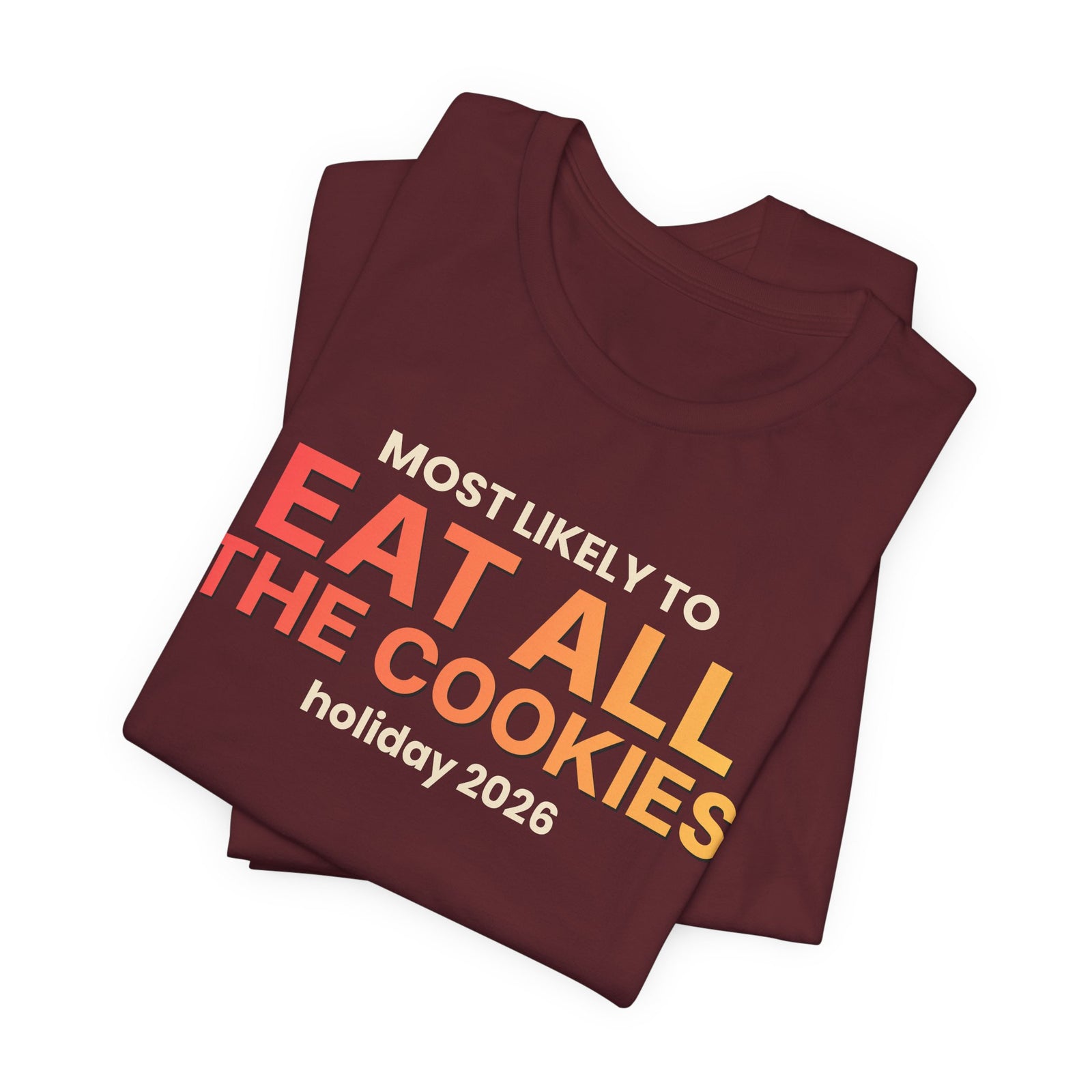 Most Likely To Eat All The Cookies Funny Christmas T-Shirt | Family Holiday Tee | Gift