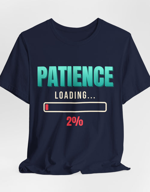 Load image into Gallery viewer, Patience Loading 2% Funny T-Shirt | Retro Graphic Tee | Sarcastic Gift
