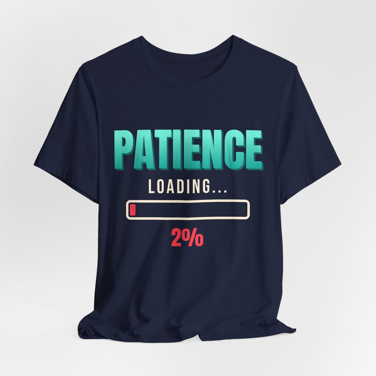 Patience Loading 2% Funny T-Shirt | Retro Graphic Tee | Sarcastic Gift