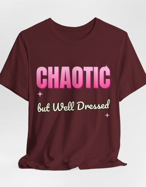 Load image into Gallery viewer, Chaotic but Well Dressed Funny T-Shirt | Retro Graphic Tee | Sarcastic Gift
