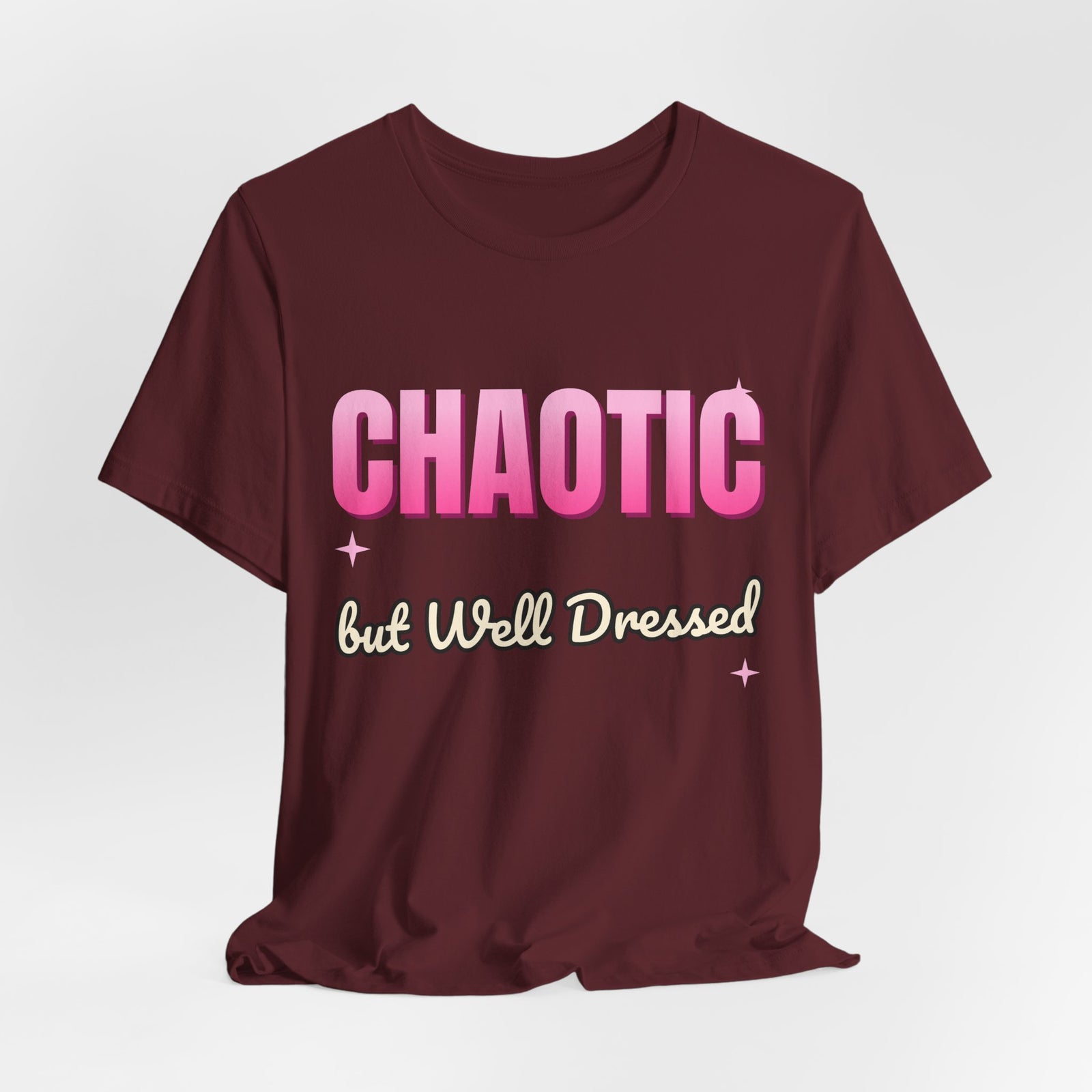 Chaotic but Well Dressed Funny T-Shirt | Retro Graphic Tee | Sarcastic Gift