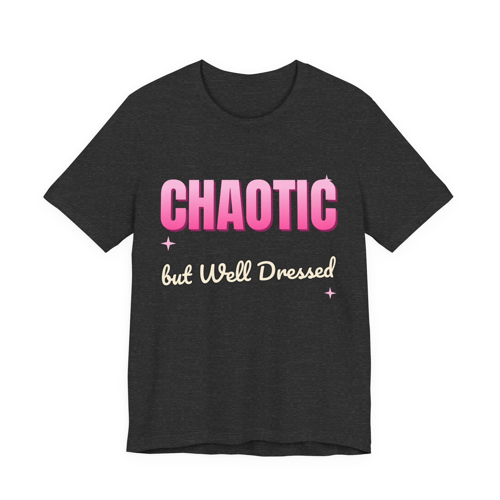 Chaotic but Well Dressed Funny T-Shirt | Retro Graphic Tee | Sarcastic Gift