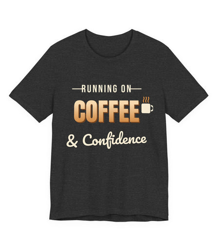 Running on Coffee & Confidence Funny T-Shirt | Retro Graphic Tee | Sarcastic Gift