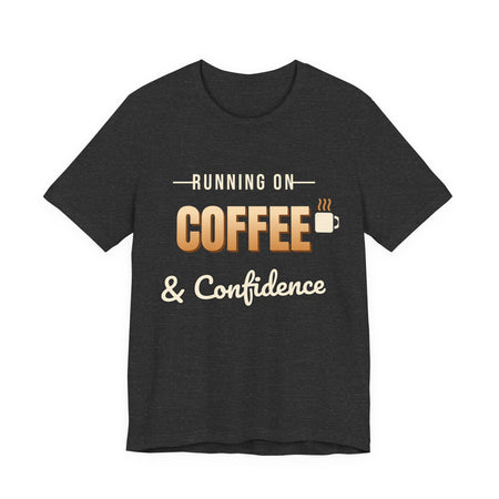 Running on Coffee & Confidence Funny T-Shirt | Retro Graphic Tee | Sarcastic Gift