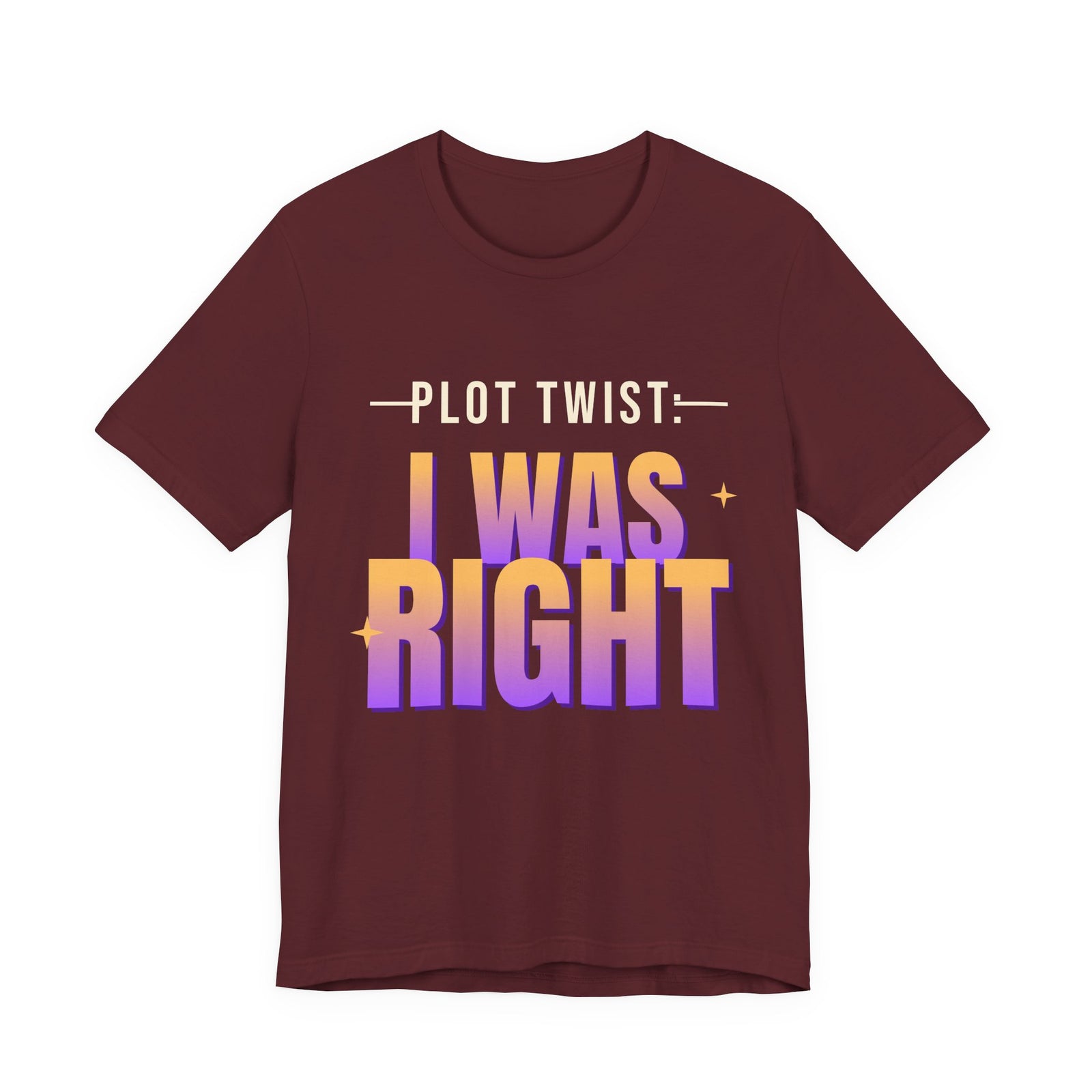 Plot Twist: I Was Right Funny T-Shirt | Retro Graphic Tee | Sarcastic Gift